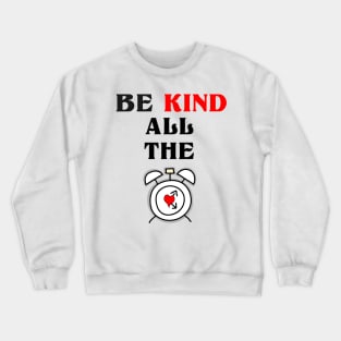 Be Kind,Choose Kindeness positive energy Crewneck Sweatshirt